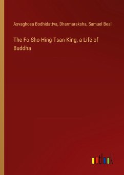 The Fo-Sho-Hing-Tsan-King, a Life of Buddha