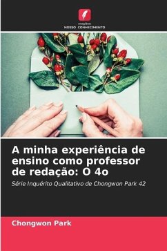 A minha experiência de ensino como professor de redação: O 4o - Park, Chongwon