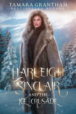 Cover Harleigh Sinclair and the Ice Crusade (eBook, ePUB)