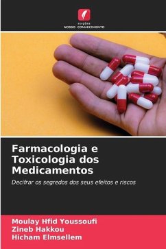 Farmacologia e Toxicologia dos Medicamentos - Youssoufi, Moulay Hfid;Hakkou, Zineb;Elmsellem, Hicham