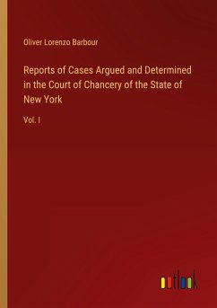 Reports of Cases Argued and Determined in the Court of Chancery of the State of New York - Barbour, Oliver Lorenzo