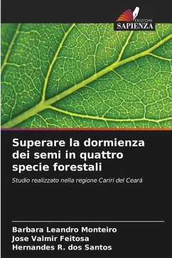 Superare la dormienza dei semi in quattro specie forestali - Leandro Monteiro, Barbara;Feitosa, José Valmir;R. dos Santos, Hernandes