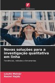 Novas soluções para a investigação qualitativa em linha