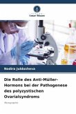 Die Rolle des Anti-Müller-Hormons bei der Pathogenese des polyzystischen Ovarialsyndroms
