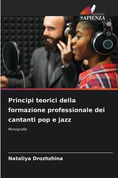Principi teorici della formazione professionale dei cantanti pop e jazz - Drozhzhina, Nataliya