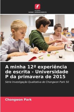 A minha 12ª experiência de escrita - Universidade P da primavera de 2015 - Park, Chongwon