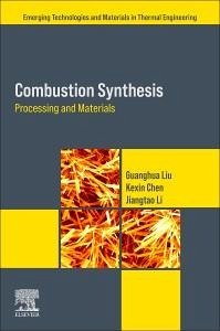 Combustion Synthesis - Liu, Guanghua; Chen, Kexin; Li, Jiangtao