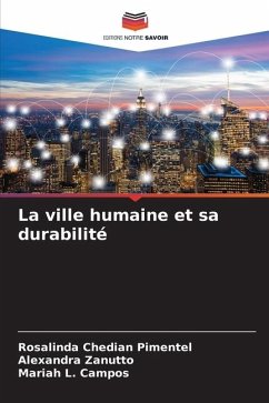 La ville humaine et sa durabilité - Pimentel, Rosalinda Chedian;Zanutto, Alexandra;Campos, Mariah L.