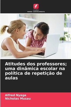 Atitudes dos professores; uma dinâmica escolar na política de repetição de aulas - Nyaga, Alfred;Musau, Nicholas