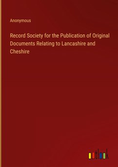 Record Society for the Publication of Original Documents Relating to Lancashire and Cheshire - Anonymous