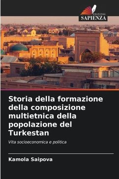 Storia della formazione della composizione multietnica della popolazione del Turkestan - Saipova, Kamola