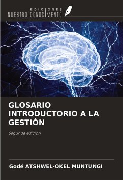 GLOSARIO INTRODUCTORIO A LA GESTIÓN - Atshwel-Okel Muntungi, Godé GLOSARIO INTRODUCTORIO A LA GESTIÓN - Atshwel-Okel Muntungi, Godé
