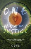 One Heart Justice - Creative Contemplation for Radical Change (eBook, ePUB)