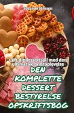 DEN KOMPLETTE DESSERT BESTYRELSE OPSKRIFTSBOG