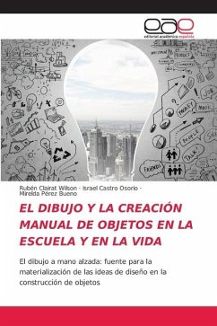 EL DIBUJO Y LA CREACIÓN MANUAL DE OBJETOS EN LA ESCUELA Y EN LA VIDA