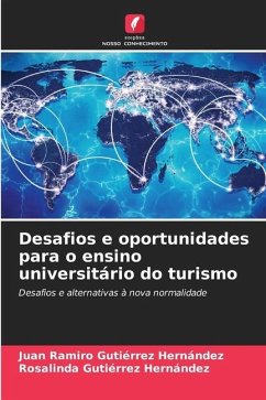 Desafios e oportunidades para o ensino universitário do turismo - Gutiérrez Hernández, Juan Ramiro;Gutiérrez Hernández, Rosalinda