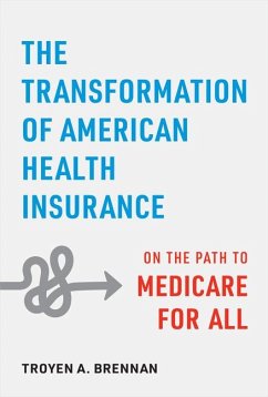 The Transformation of American Health Insurance - Brennan, Troyen A