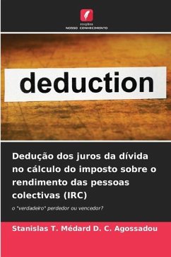 Dedução dos juros da dívida no cálculo do imposto sobre o rendimento das pessoas colectivas (IRC) - Agossadou, Stanislas T. Médard D. C.