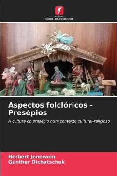 Aspectos folclóricos - Presépios - Jenewein, Herbert;Dichatschek, Günther