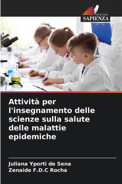 Attività per l'insegnamento delle scienze sulla salute delle malattie epidemiche - Yporti de Sena, Juliana;F.D.C Rocha, Zenaide