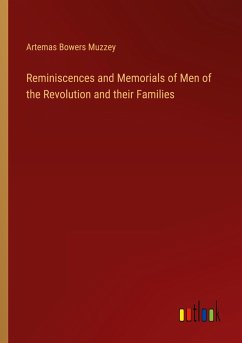 Reminiscences and Memorials of Men of the Revolution and their Families