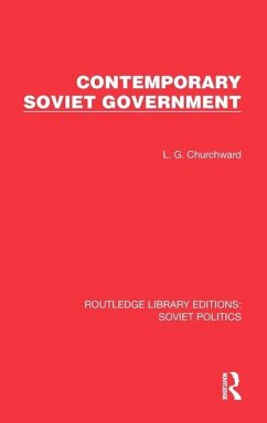 Contemporary Soviet Government - Churchward, L G