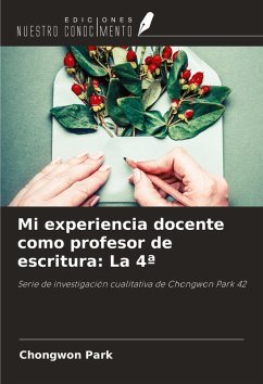 Cover Mi experiencia docente como profesor de escritura: La 4ª
