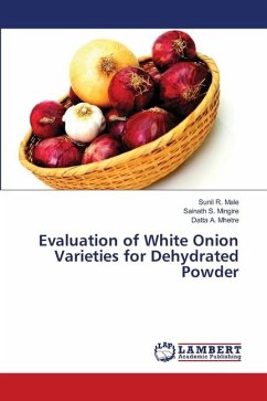 Evaluation of White Onion Varieties for Dehydrated Powder - Male, Sunil R.;Mingire, Sainath S.;Mhetre, Datta A.