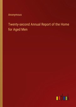 Twenty-second Annual Report of the Home for Aged Men - Anonymous