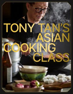 Tony Tan's Asian Cooking Class - Tan, Tony