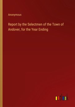 Report by the Selectmen of the Town of Andover, for the Year Ending