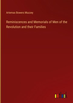 Reminiscences and Memorials of Men of the Revolution and their Families - Muzzey, Artemas Bowers