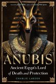 Anubis--Ancient Egypt's Lord of Death and Protection