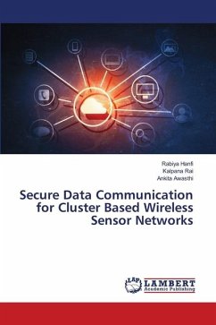 Secure Data Communication for Cluster Based Wireless Sensor Networks - Hanfi, Rabiya;Rai, Kalpana;Awasthi, Ankita