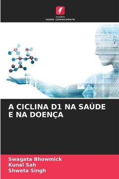 A CICLINA D1 NA SAÚDE E NA DOENÇA - Bhowmick, Swagata;Sah, Kunal;Singh, Shweta