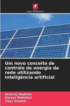 Um novo conceito de controlo de energia da rede utilizando inteligência artificial - Daphale, Dhanraj;Moholkar, Shreya;Sawant, Vijay