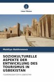 SOZIOKULTURELLE ASPEKTE DER ENTWICKLUNG DES TOURISMUS IN USBEKISTAN
