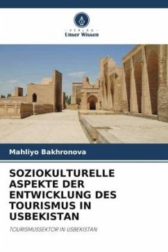 SOZIOKULTURELLE ASPEKTE DER ENTWICKLUNG DES TOURISMUS IN USBEKISTAN - Bakhronova, Mahliyo