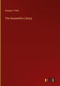 The Housewife's Library - Peltz, George A.