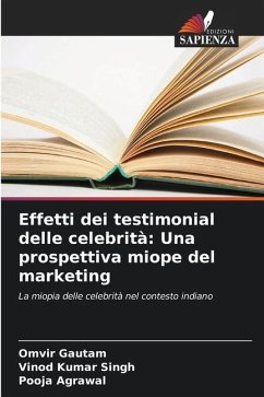 Effetti dei testimonial delle celebrità: Una prospettiva miope del marketing - Gautam, Omvir;Singh, Vinod Kumar;Agrawal, Pooja