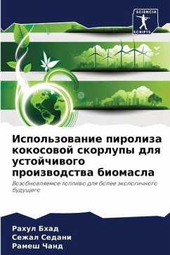 Ispol'zowanie piroliza kokosowoj skorlupy dlq ustojchiwogo proizwodstwa biomasla - Bhad, Rahul; Sedani, Sezhal; Chand, Ramesh