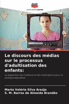 Le discours des médias sur le processus d'adultisation des enfants: - Silva Araújo, Marta Valéria;Almeida Brandão, S. M. Barros de