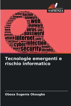 Tecnologie emergenti e rischio informatico - Okougbo, Obosa Eugenia
