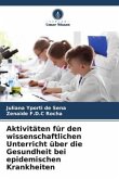 Aktivitäten für den wissenschaftlichen Unterricht über die Gesundheit bei epidemischen Krankheiten