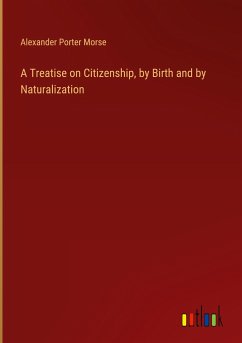 A Treatise on Citizenship, by Birth and by Naturalization