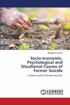 Socio-economic, Psychological and Situational Causes of Farmer Suicide