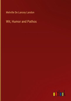 Wit, Humor and Pathos - Landon, Melville De Lancey