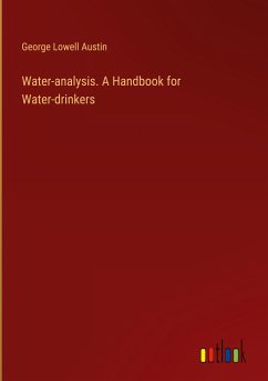 Water-analysis. A Handbook for Water-drinkers