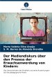 Der Mediendiskurs über den Prozess der... - Bild 1