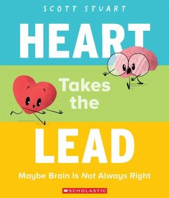 Heart Takes the Lead: Maybe Brain Is Not Always Right - Stuart, Scott